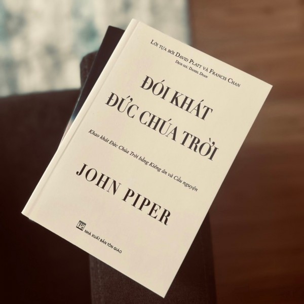 Đói Khát Đức Chúa Trời | John Piper